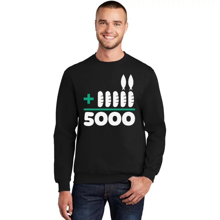 Jesus 2 Fishes 5 Breads 5000 Fed Tall Sweatshirt