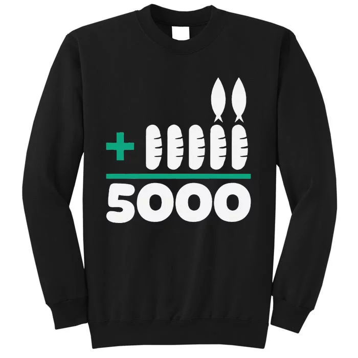 Jesus 2 Fishes 5 Breads 5000 Fed Tall Sweatshirt