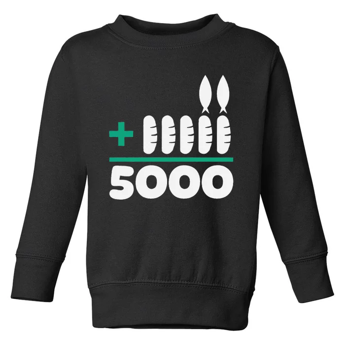 Jesus 2 Fishes 5 Breads 5000 Fed Toddler Sweatshirt