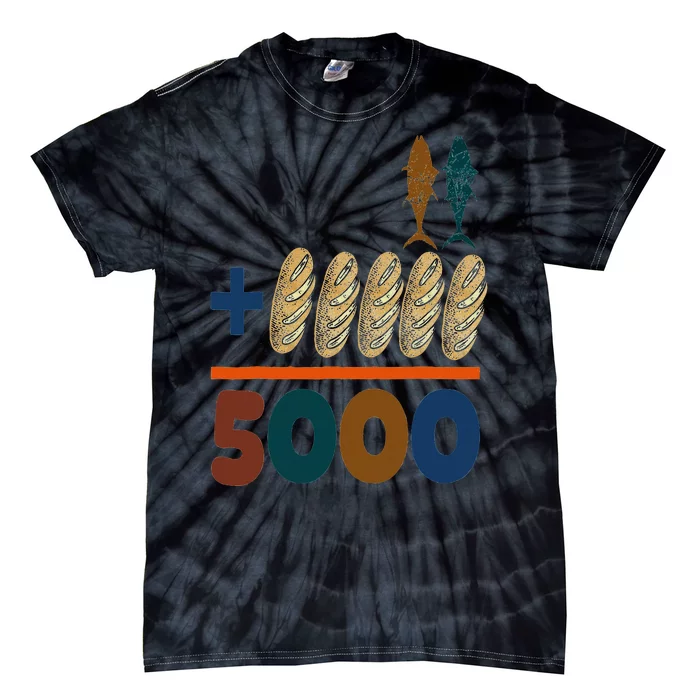 Jesus 2 Fishes 5 Breads 5000 Fed Tie-Dye T-Shirt