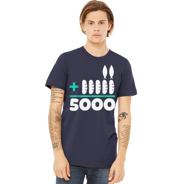 Jesus 2 Fishes 5 Breads 5000 Chosen Against The Current Premium T-Shirt