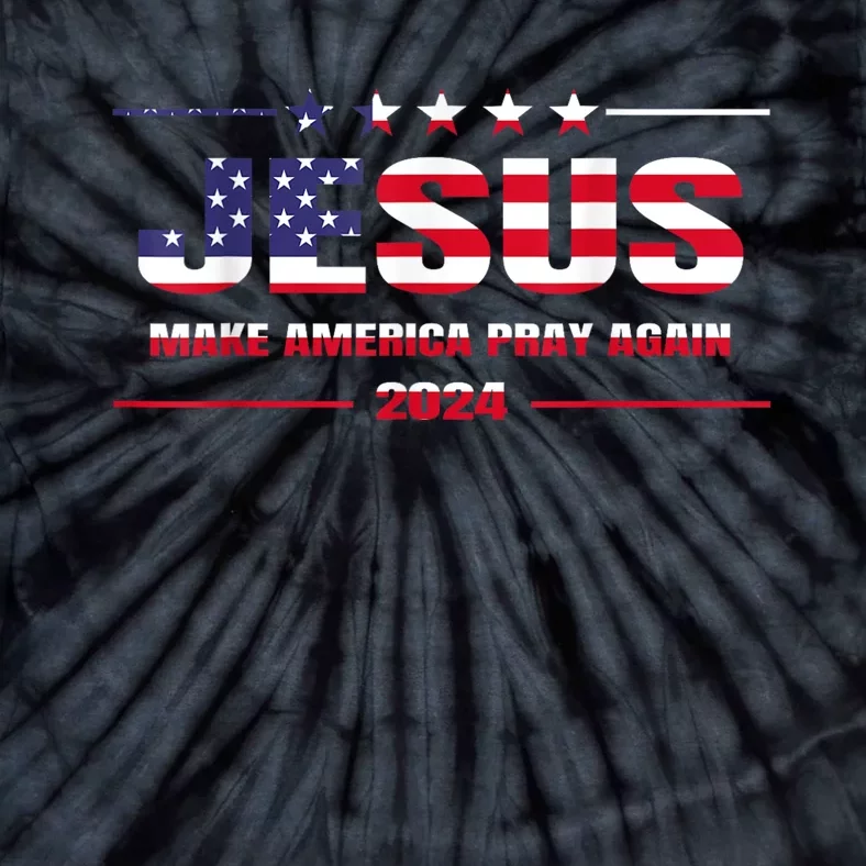 Jesus 2024 Make America Pray Again Christian Faith Lover Tie-Dye T-Shirt