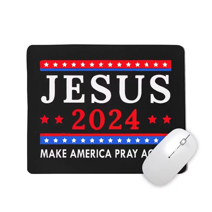 Jesus 2024 Make America Pray Again Wo Gift Funny Mousepad