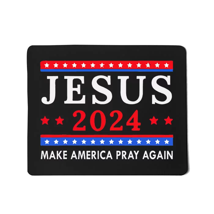 Jesus 2024 Make America Pray Again Wo Gift Funny Mousepad