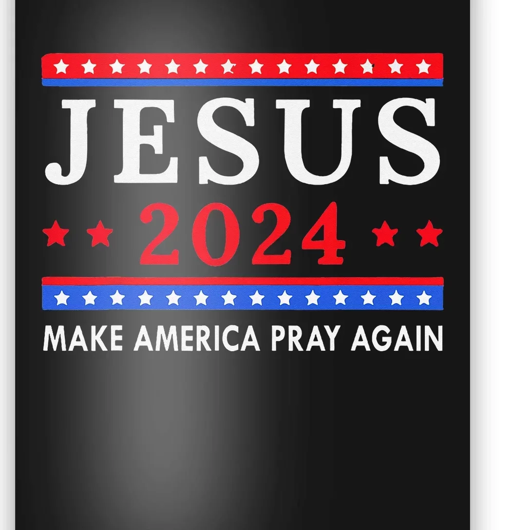 Jesus 2024 Make America Pray Again Wo Gift Funny Poster