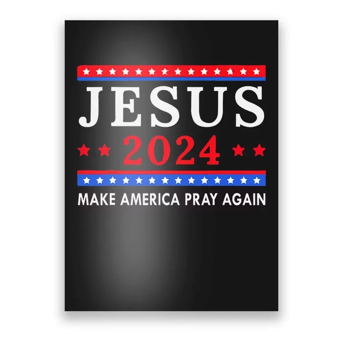 Jesus 2024 Make America Pray Again Wo Gift Funny Poster