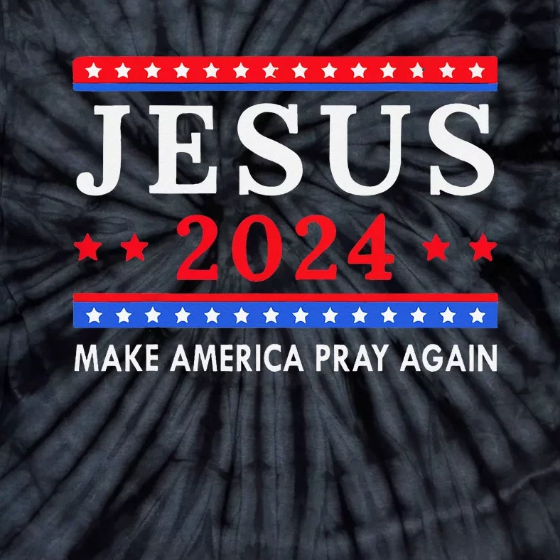 Jesus 2024 Make America Pray Again Wo Gift Funny Tie-Dye T-Shirt