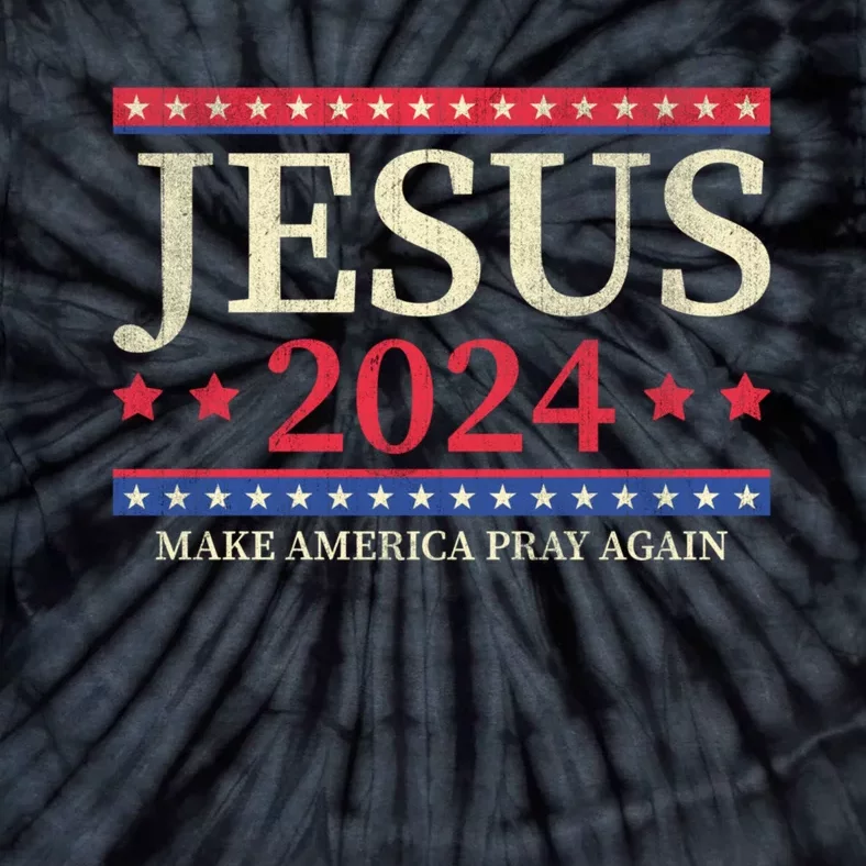 Jesus 2024 Make America Pray Again Christian Faith Lover Tie-Dye T-Shirt