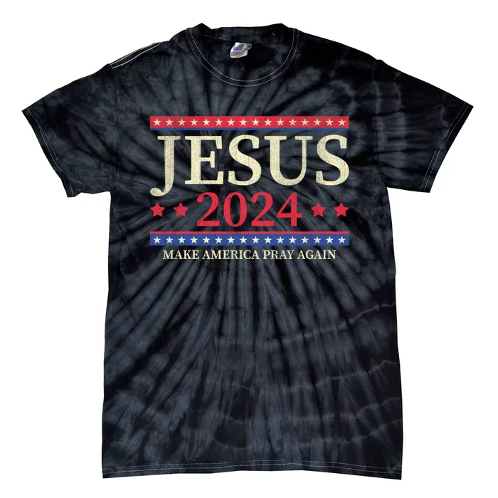 Jesus 2024 Make America Pray Again Christian Faith Lover Tie-Dye T-Shirt