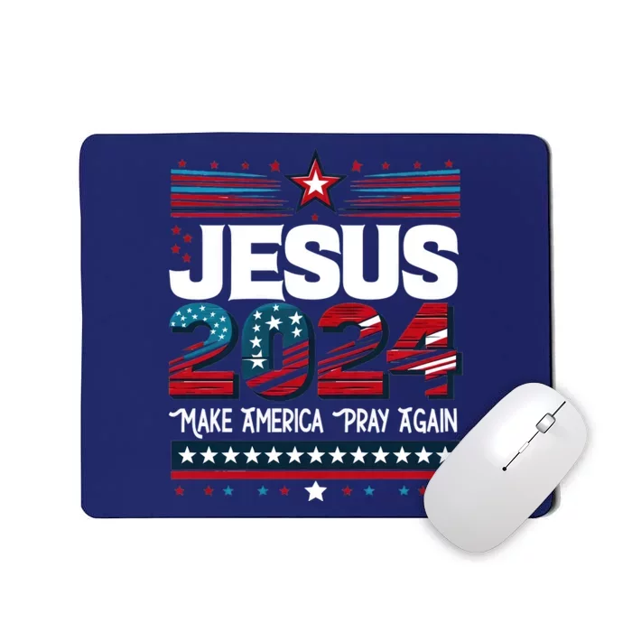 Jesus 2024 Make America Pray Again Mousepad