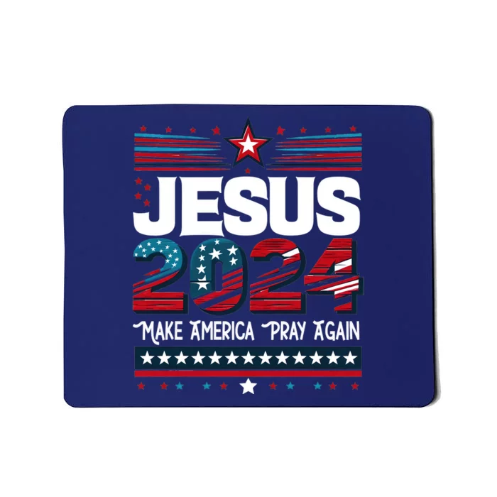 Jesus 2024 Make America Pray Again Mousepad