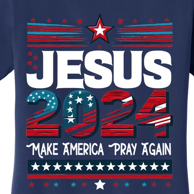 Jesus 2024 Make America Pray Again Women's T-Shirt