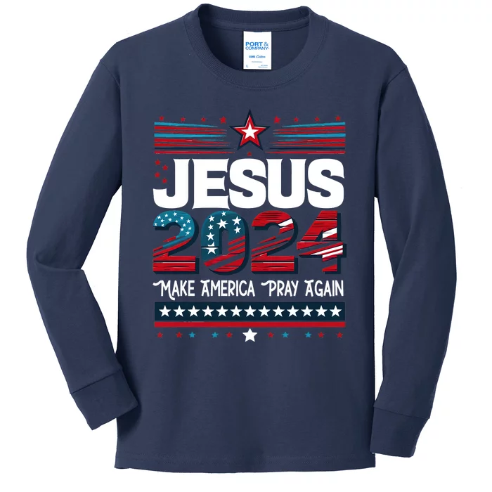 Jesus 2024 Make America Pray Again Kids Long Sleeve Shirt