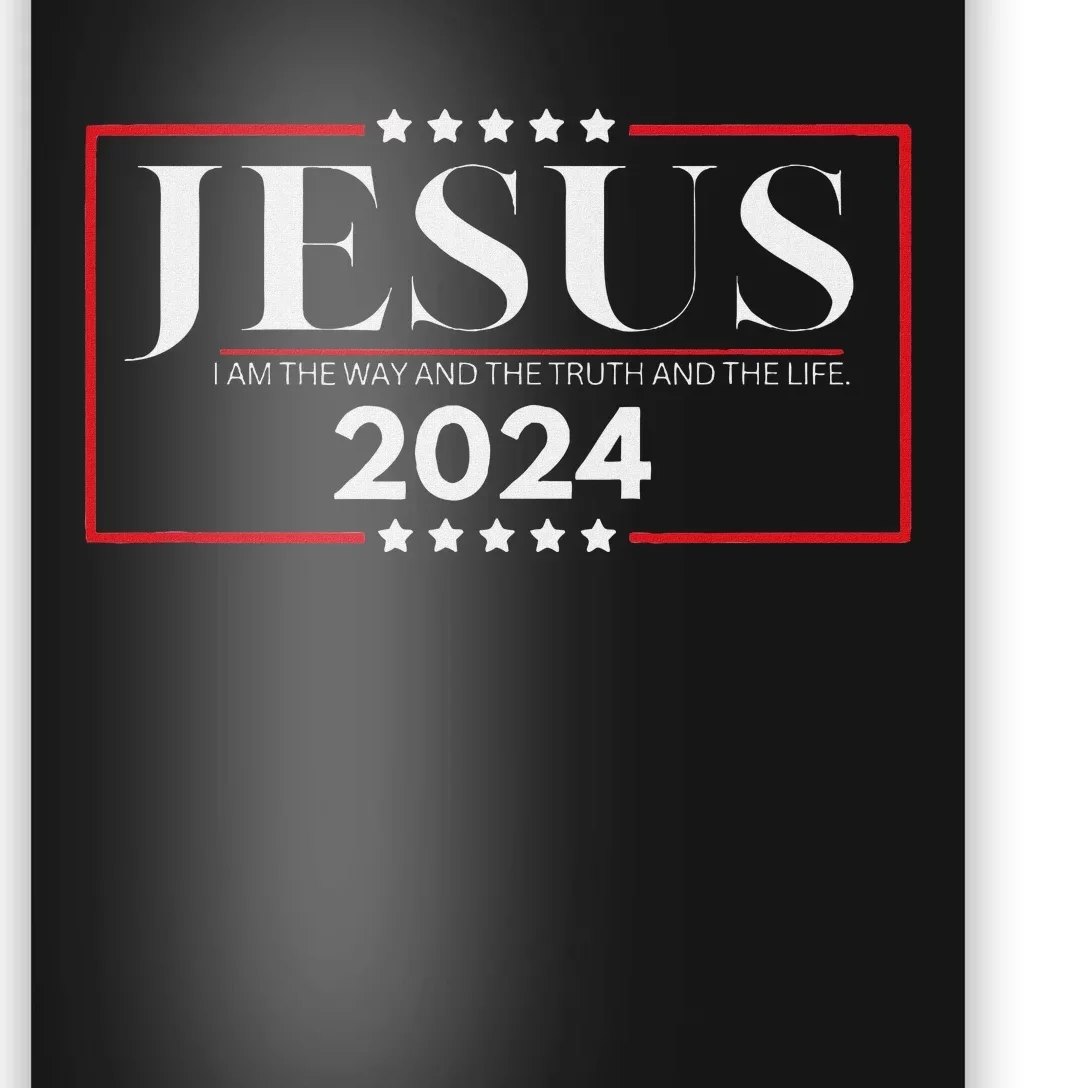 Jesus 2024 The Way Truth Life Poster