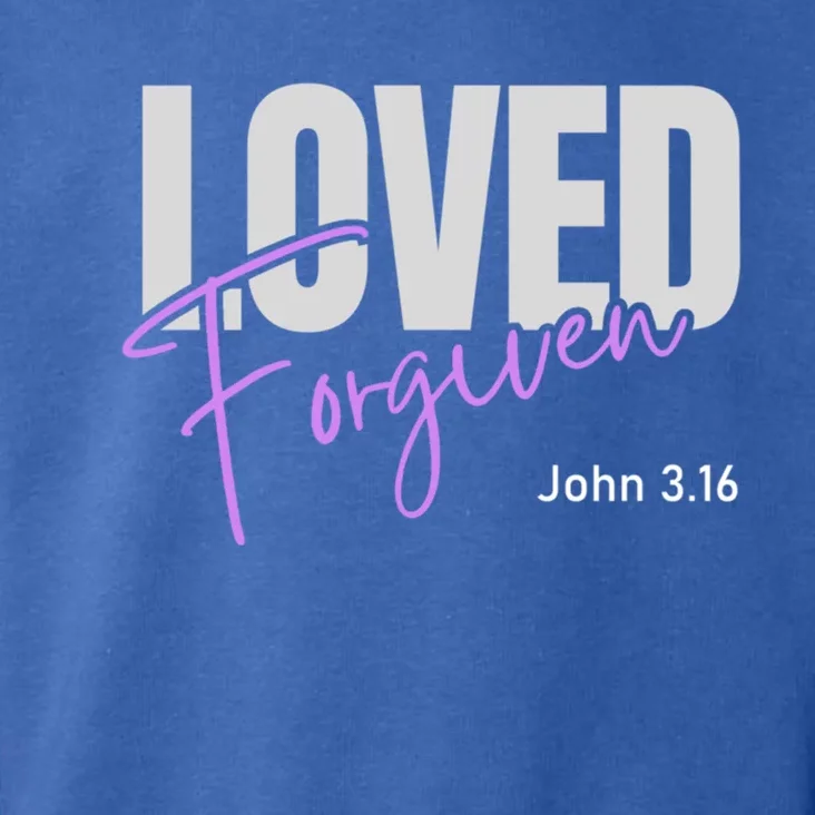 John 3 16 Loved And Forgiven And Meaningful Gift Toddler Hoodie