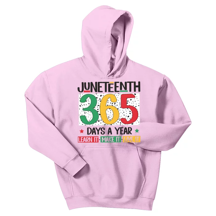 Juneteenth 365 Days A Year Learn It Kids Hoodie