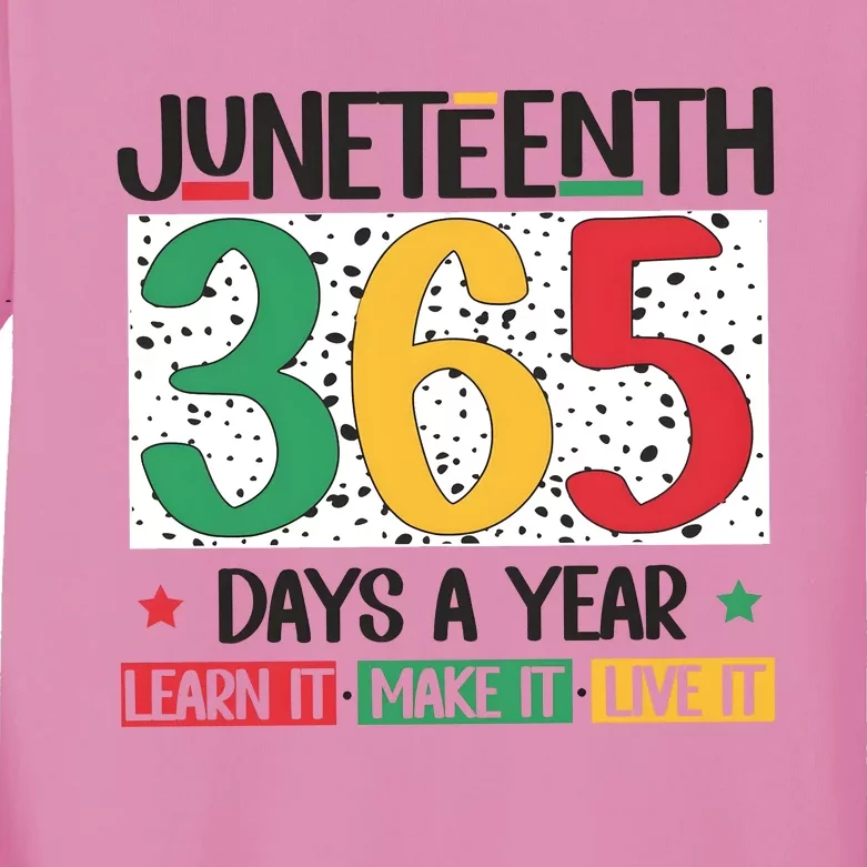 Juneteenth 365 Days A Year Learn It Kids Long Sleeve Shirt