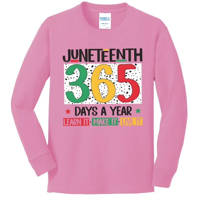 Juneteenth 365 Days A Year Learn It Kids Long Sleeve Shirt