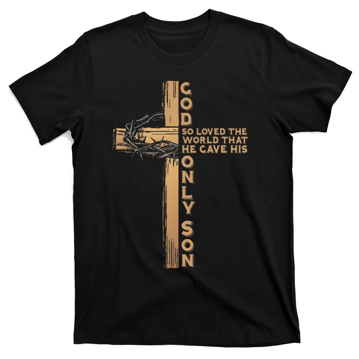 John 316 God Gave His Only Son Christian Easter Cross Bible T-Shirt