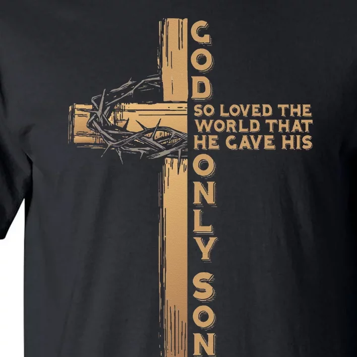 John 316 God Gave His Only Son Christian Easter Cross Bible Tall T-Shirt