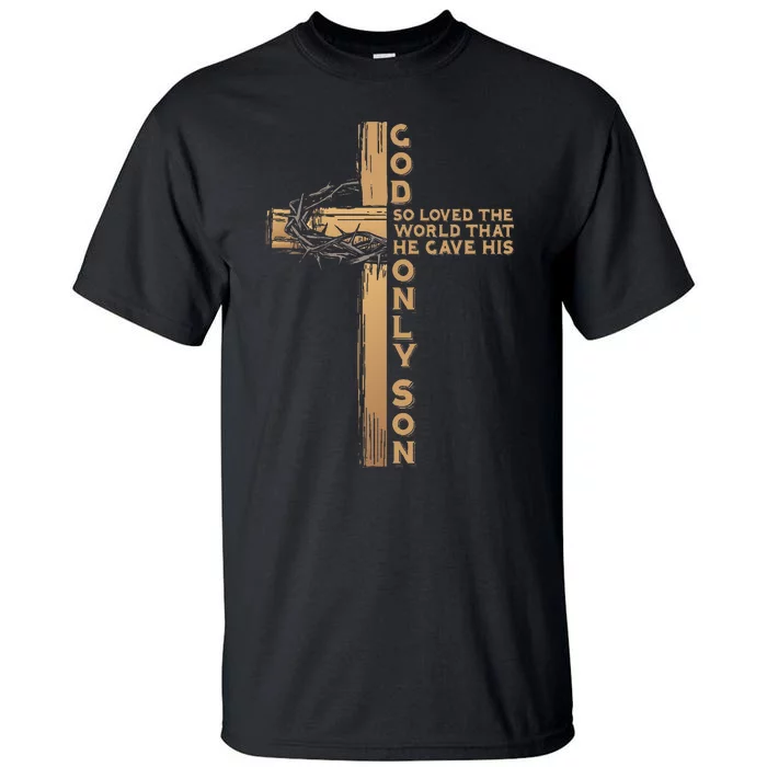 John 316 God Gave His Only Son Christian Easter Cross Bible Tall T-Shirt