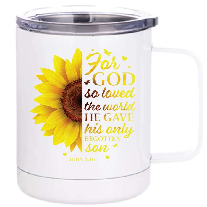 John 316 Sunflower Christian Verses Sayings Religious Her Sweat Front & Back 12oz Stainless Steel Tumbler Cup