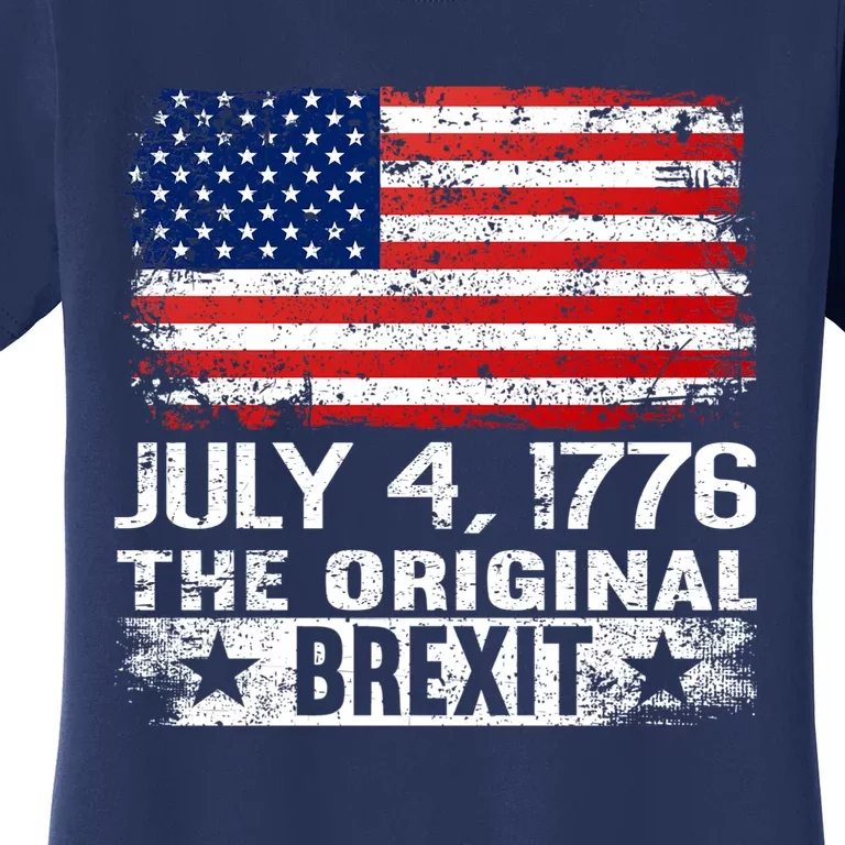 July 4 1776 Original Brexit Independence Day Women's T-Shirt