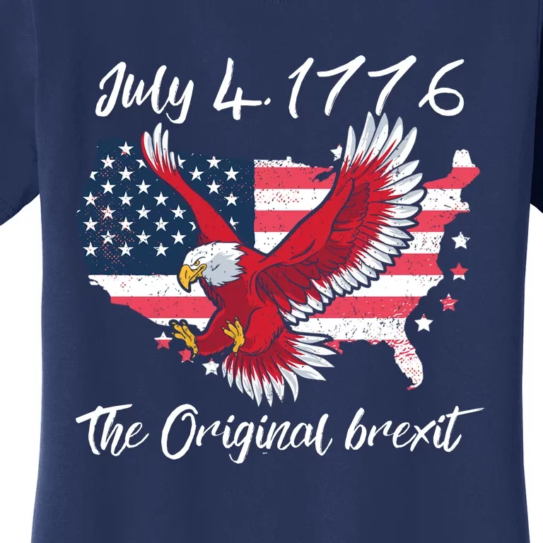 July 4 1776 Original Brexit Independence Day Women's T-Shirt