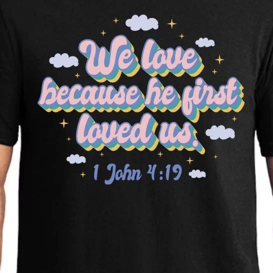 John 4:19 Bible Quote Pajama Set