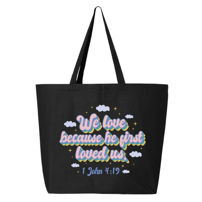 John 4:19 Bible Quote 25L Jumbo Tote