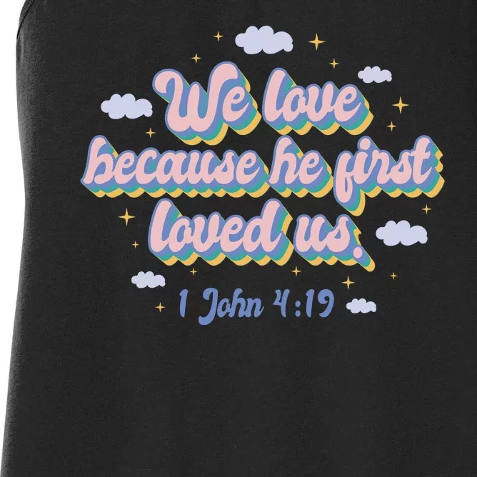 John 4:19 Bible Quote Women's Racerback Tank