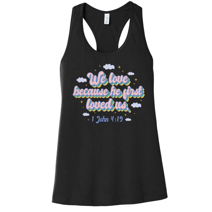 John 4:19 Bible Quote Women's Racerback Tank