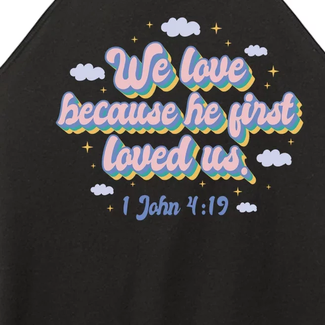 John 4:19 Bible Quote Women’s Perfect Tri Rocker Tank