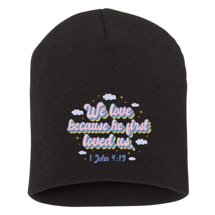 John 4:19 Bible Quote Short Acrylic Beanie