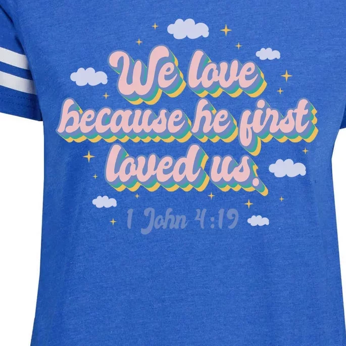 John 4:19 Bible Quote Enza Ladies Jersey Football T-Shirt