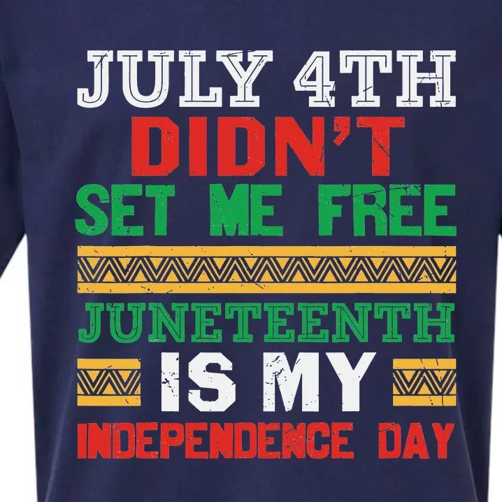 July 4th Didn't Set Me Free Juneteenth My Independence Day Sueded Cloud Jersey T-Shirt