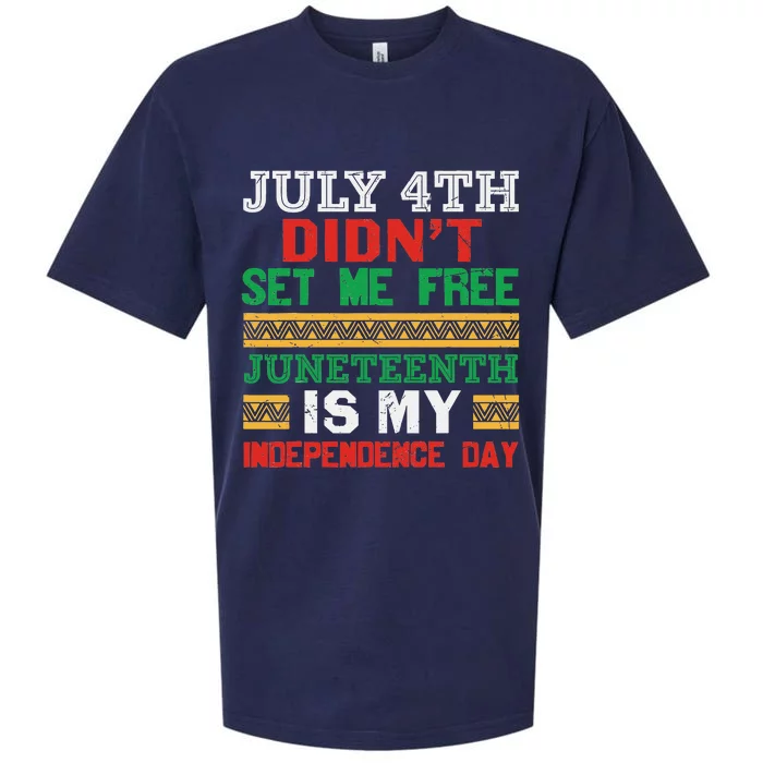 July 4th Didn't Set Me Free Juneteenth My Independence Day Sueded Cloud Jersey T-Shirt