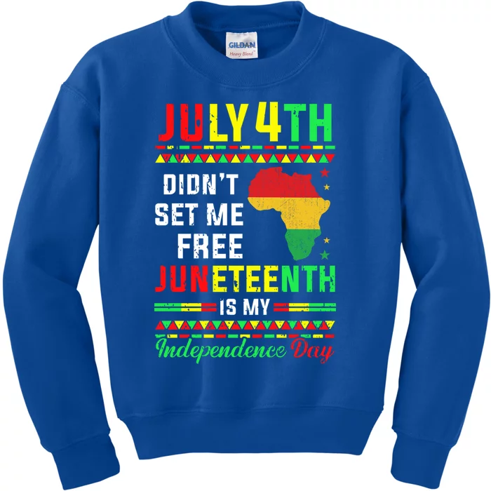 July 4th Didnt Set Me Free Junenth Is My Independence Day Gift Kids Sweatshirt