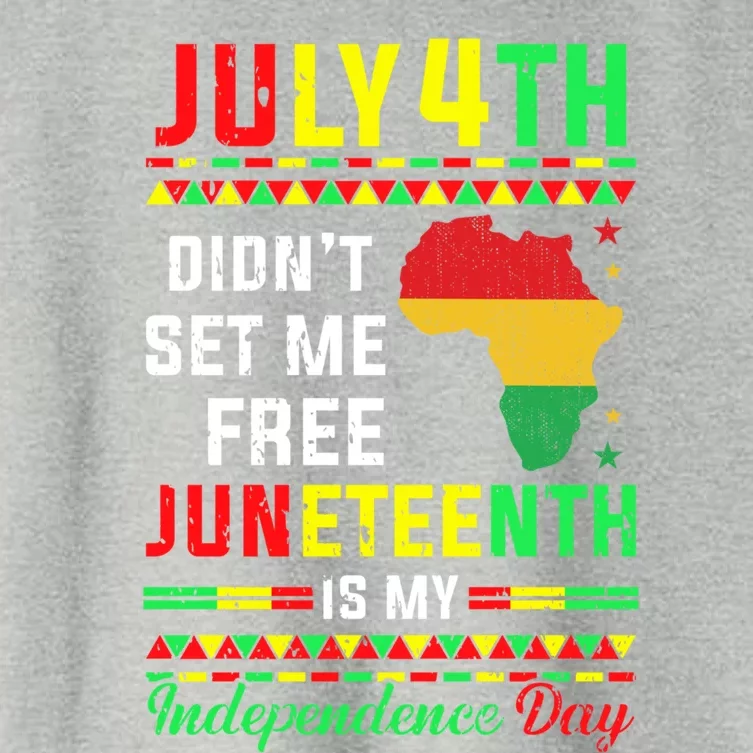 July 4th Didnt Set Me Free Junenth Is My Independence Day Gift Women's Crop Top Tee