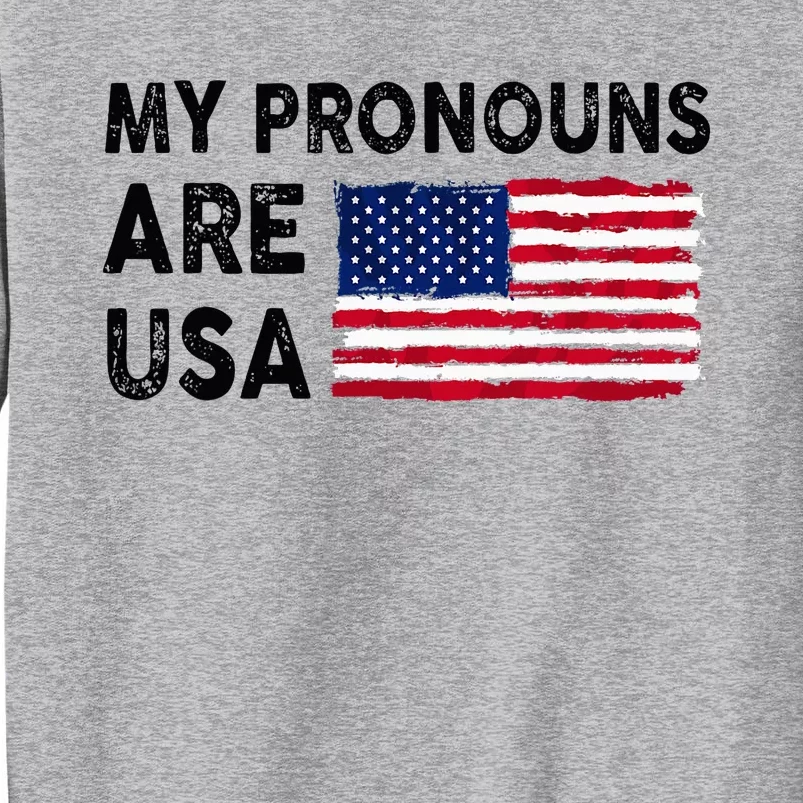 July 4th Funny My Pronouns Are Usa Tall Sweatshirt