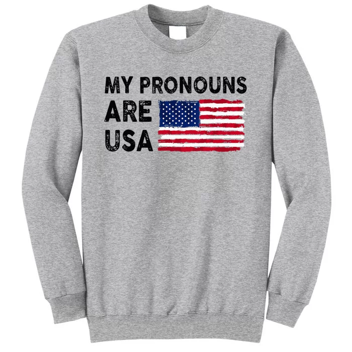 July 4th Funny My Pronouns Are Usa Tall Sweatshirt