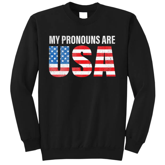 July 4th Funny My Pronouns Are USA 4th Of Jully US Flag Tall Sweatshirt