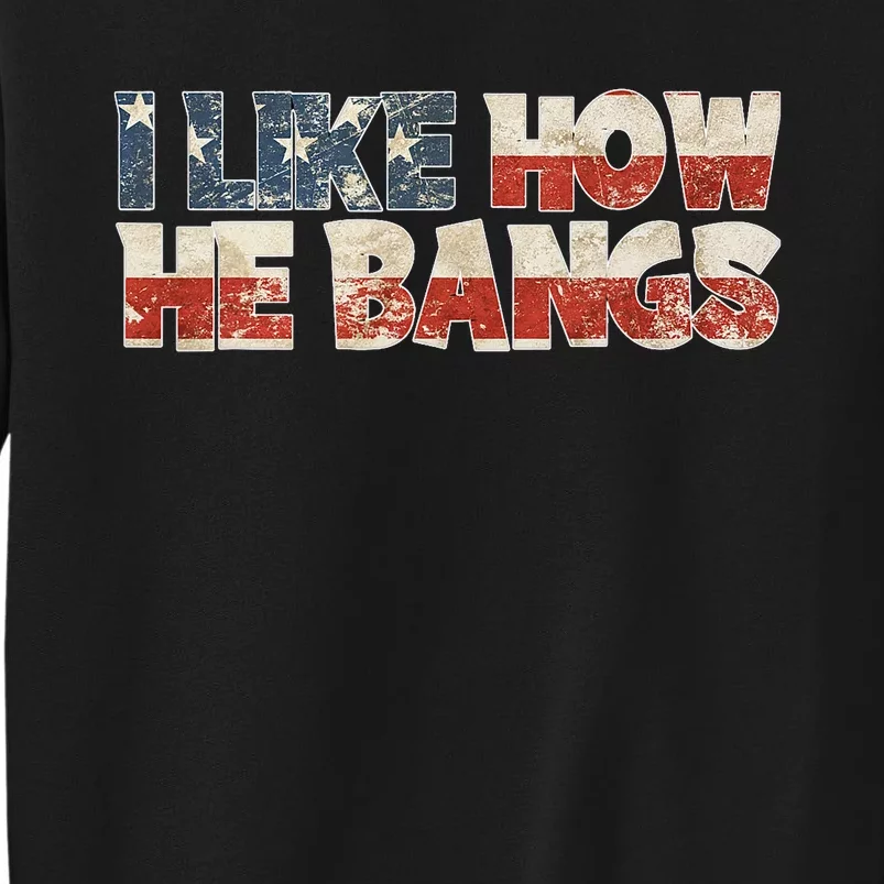 July 4th I Like How He Bangs Couple Fourth Of July Sweatshirt