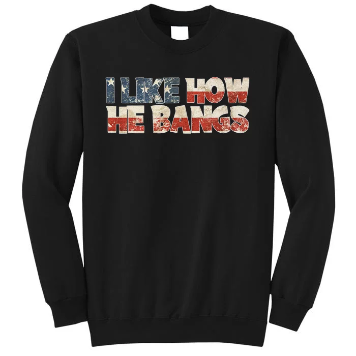 July 4th I Like How He Bangs Couple Fourth Of July Sweatshirt