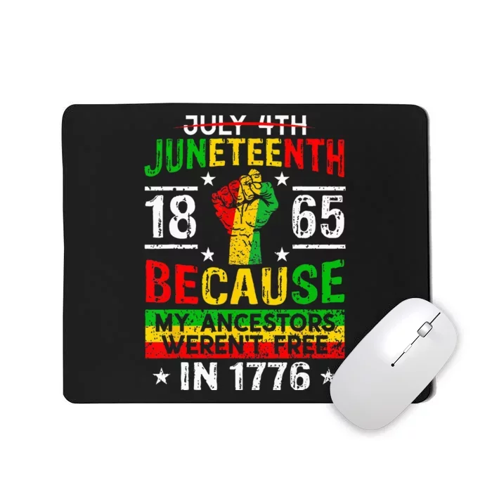 July 4th Juneteenth 1865 Because My Ancestors Mousepad