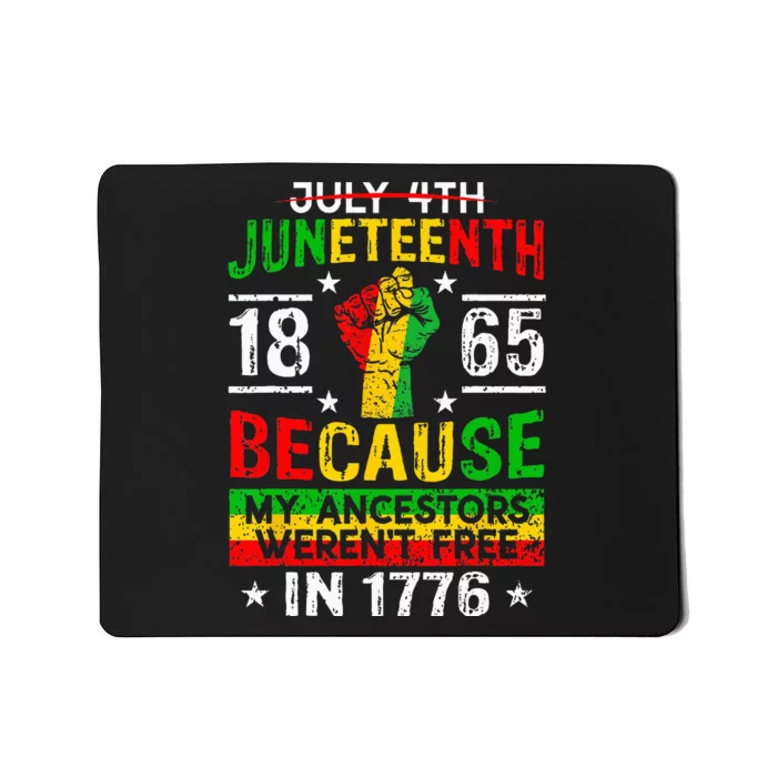 July 4th Juneteenth 1865 Because My Ancestors Mousepad