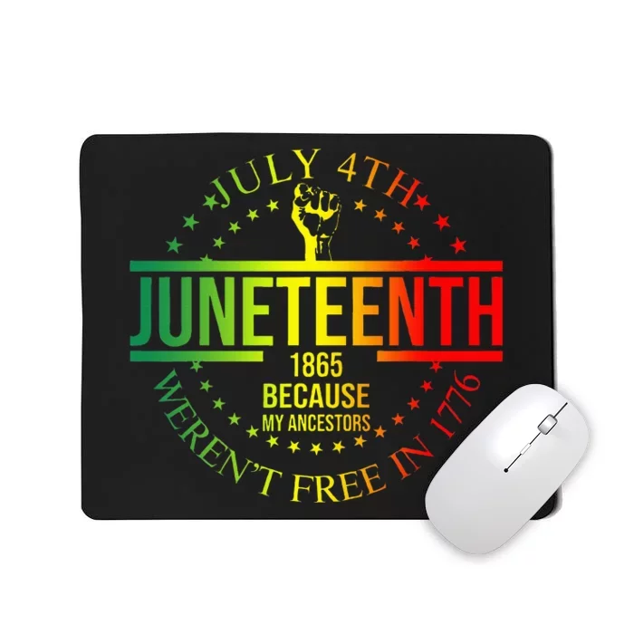 July 4th Juneteenth 1865 Because My Ancestors Mousepad