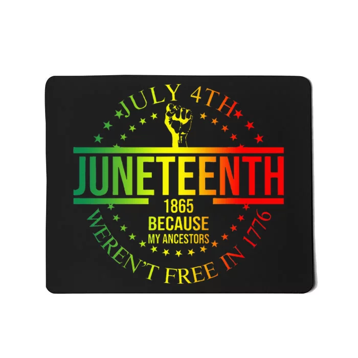 July 4th Juneteenth 1865 Because My Ancestors Mousepad