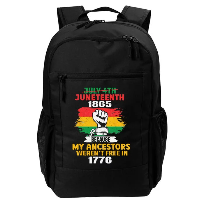 July 4th Juneteenth 1865 Because My Ancestors June Teenth Daily Commute Backpack