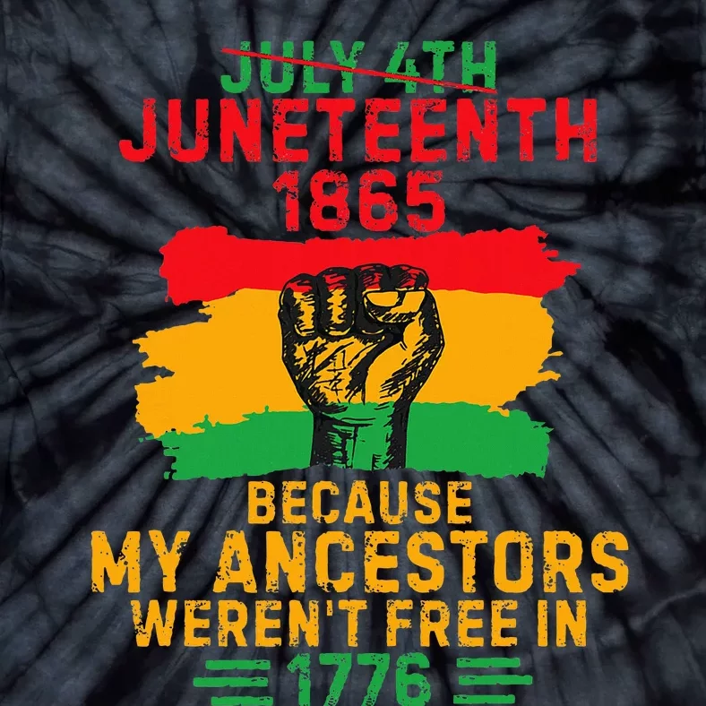 July 4th Juneteenth 1865 Because My Ancestors Tie-Dye T-Shirt